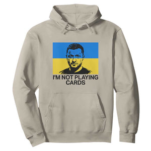 Im Not Playing Cards Hoodie Zelensky Trump Ukraine Flag TS02 Sand Print Your Wear