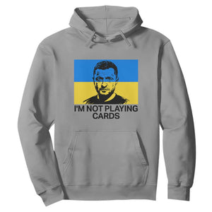 Im Not Playing Cards Hoodie Zelensky Trump Ukraine Flag TS02 Sport Gray Print Your Wear