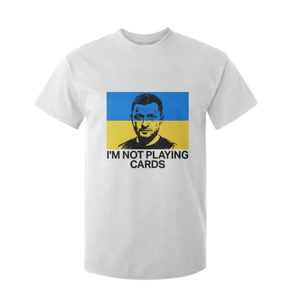 Im Not Playing Cards T Shirt For Kid Zelensky Trump Ukraine Flag TS02 White Print Your Wear