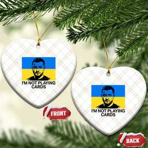 Im Not Playing Cards Ceramic Ornament Zelensky Trump Ukraine Flag TS02 Print Your Wear