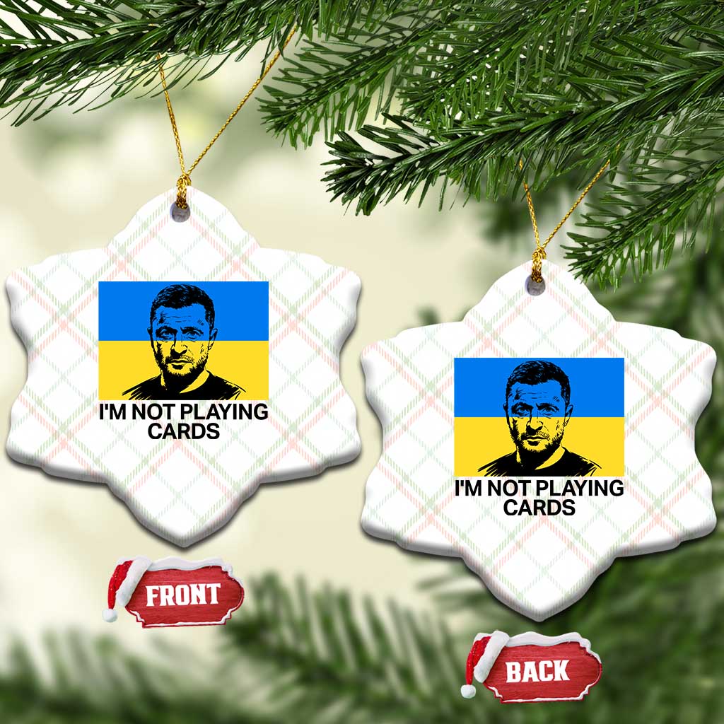 Im Not Playing Cards Ceramic Ornament Zelensky Trump Ukraine Flag TS02 Print Your Wear