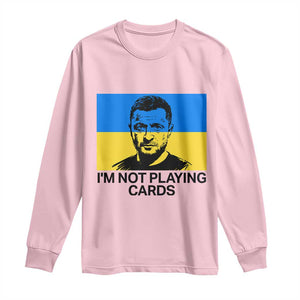 Im Not Playing Cards Long Sleeve Shirt Zelensky Trump Ukraine Flag TS02 Light Pink Print Your Wear