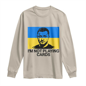 Im Not Playing Cards Long Sleeve Shirt Zelensky Trump Ukraine Flag TS02 Sand Print Your Wear