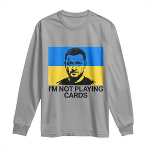 Im Not Playing Cards Long Sleeve Shirt Zelensky Trump Ukraine Flag TS02 Sport Gray Print Your Wear