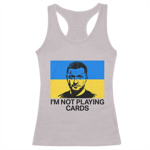 Im Not Playing Cards Racerback Tank Top Zelensky Trump Ukraine Flag TS02 Ice Gray Print Your Wear