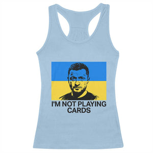 Im Not Playing Cards Racerback Tank Top Zelensky Trump Ukraine Flag TS02 Light Blue Print Your Wear