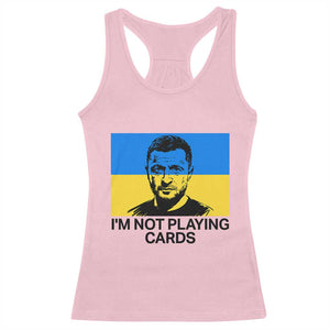 Im Not Playing Cards Racerback Tank Top Zelensky Trump Ukraine Flag TS02 Light Pink Print Your Wear