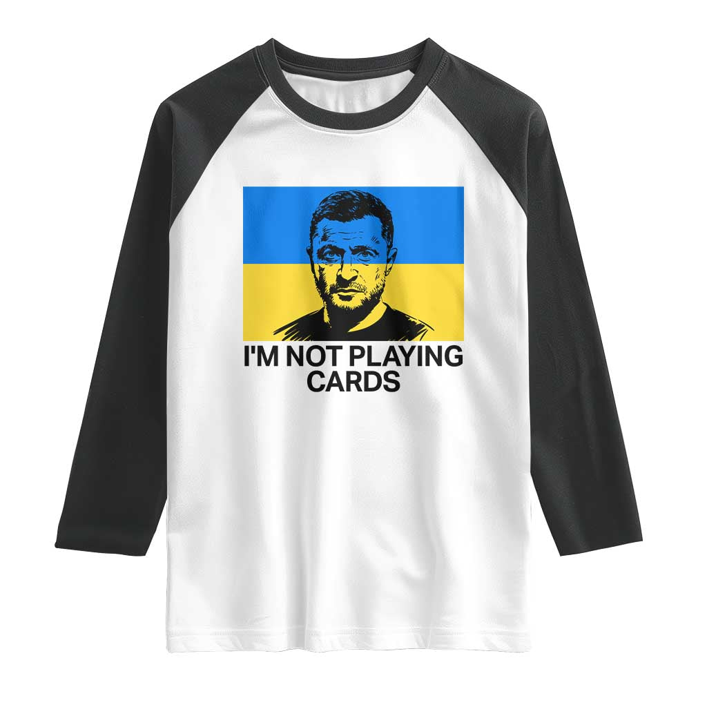 Im Not Playing Cards Raglan Shirt Zelensky Trump Ukraine Flag TS02 White Black Print Your Wear