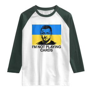 Im Not Playing Cards Raglan Shirt Zelensky Trump Ukraine Flag TS02 White Dark Forest Green Print Your Wear