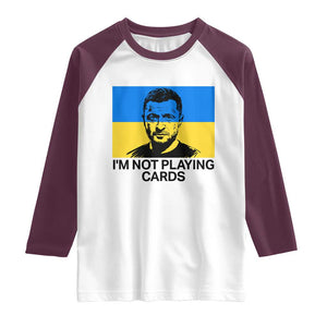 Im Not Playing Cards Raglan Shirt Zelensky Trump Ukraine Flag TS02 White Maroon Print Your Wear
