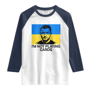 Im Not Playing Cards Raglan Shirt Zelensky Trump Ukraine Flag TS02 White Navy Print Your Wear