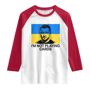 Im Not Playing Cards Raglan Shirt Zelensky Trump Ukraine Flag TS02 White Red Print Your Wear