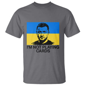 Im Not Playing Cards T Shirt Zelensky Trump Ukraine Flag TS02 Charcoal Print Your Wear