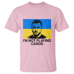 Im Not Playing Cards T Shirt Zelensky Trump Ukraine Flag TS02 Light Pink Print Your Wear