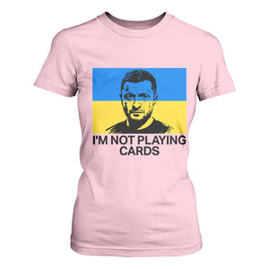 Im Not Playing Cards T Shirt For Women Zelensky Trump Ukraine Flag TS02 Light Pink Print Your Wear