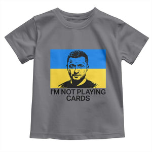 Im Not Playing Cards Toddler T Shirt Zelensky Trump Ukraine Flag TS02 Charcoal Print Your Wear
