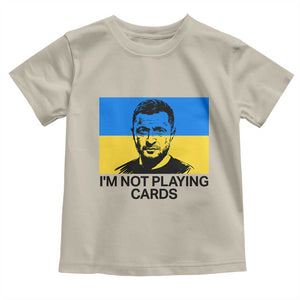 Im Not Playing Cards Toddler T Shirt Zelensky Trump Ukraine Flag TS02 Sand Print Your Wear