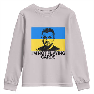 Im Not Playing Cards Youth Sweatshirt Zelensky Trump Ukraine Flag TS02 Ice Gray Print Your Wear