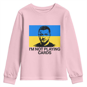 Im Not Playing Cards Youth Sweatshirt Zelensky Trump Ukraine Flag TS02 Light Pink Print Your Wear