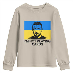 Im Not Playing Cards Youth Sweatshirt Zelensky Trump Ukraine Flag TS02 Sand Print Your Wear