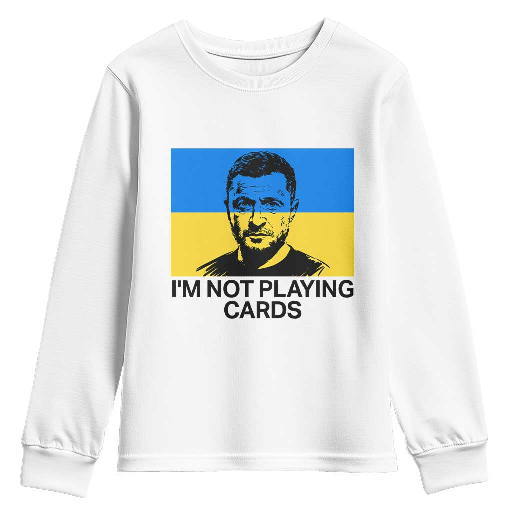Im Not Playing Cards Youth Sweatshirt Zelensky Trump Ukraine Flag TS02 White Print Your Wear