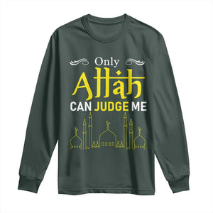 Only Allah Can Judge Me Long Sleeve Shirt Islamic Muslim Ramadan Eid TS02 Dark Forest Green Print Your Wear