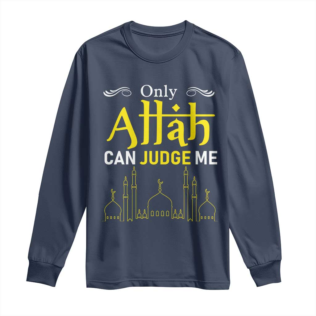 Only Allah Can Judge Me Long Sleeve Shirt Islamic Muslim Ramadan Eid TS02 Navy Print Your Wear