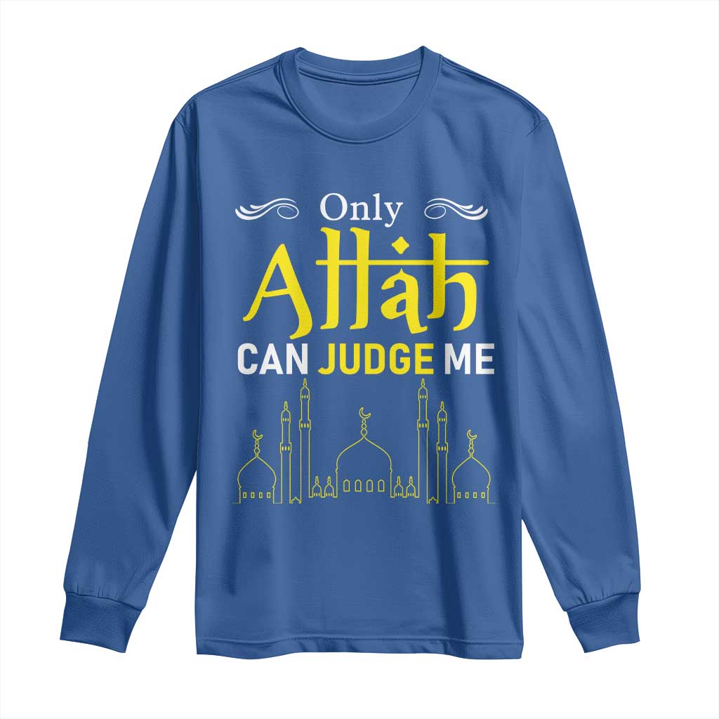 Only Allah Can Judge Me Long Sleeve Shirt Islamic Muslim Ramadan Eid TS02 Royal Blue Print Your Wear