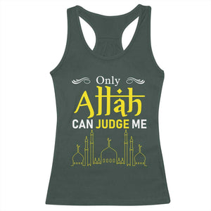 Only Allah Can Judge Me Racerback Tank Top Islamic Muslim Ramadan Eid TS02 Dark Forest Green Print Your Wear