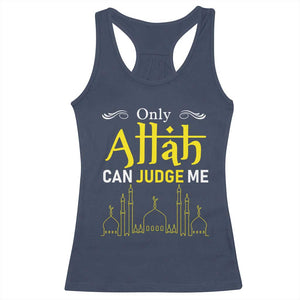 Only Allah Can Judge Me Racerback Tank Top Islamic Muslim Ramadan Eid TS02 Navy Print Your Wear