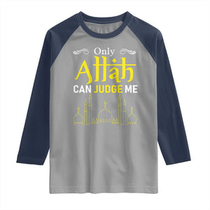 Only Allah Can Judge Me Raglan Shirt Islamic Muslim Ramadan Eid TS02 Sport Gray Navy Print Your Wear
