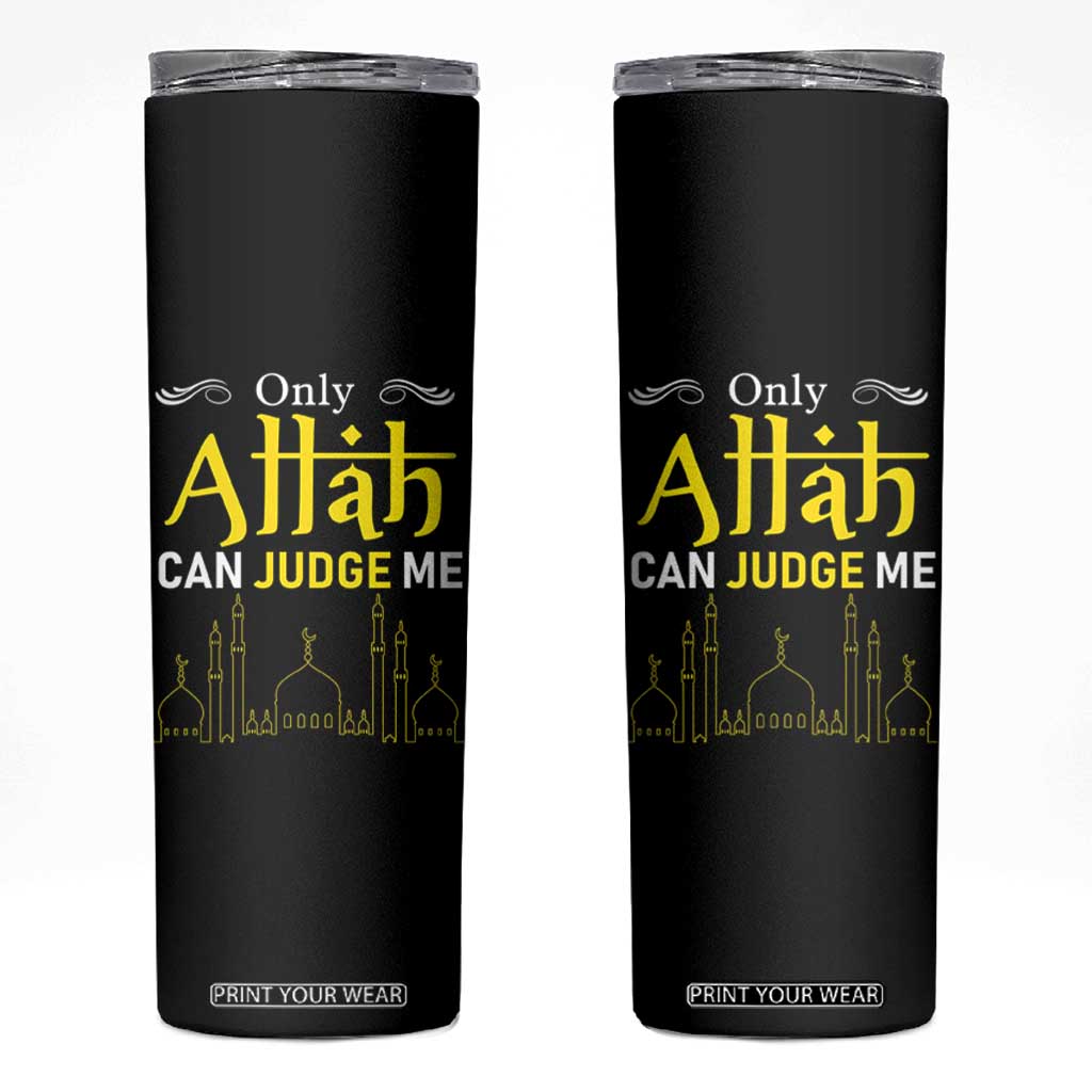 Only Allah Can Judge Me Skinny Tumbler Islamic Muslim Ramadan Eid TS02 Black Print Your Wear