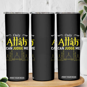 Only Allah Can Judge Me Skinny Tumbler Islamic Muslim Ramadan Eid TS02 Print Your Wear