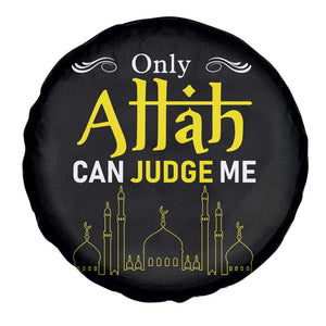 Only Allah Can Judge Me Spare Tire Cover Islamic Muslim Ramadan Eid TS02 Print Your Wear