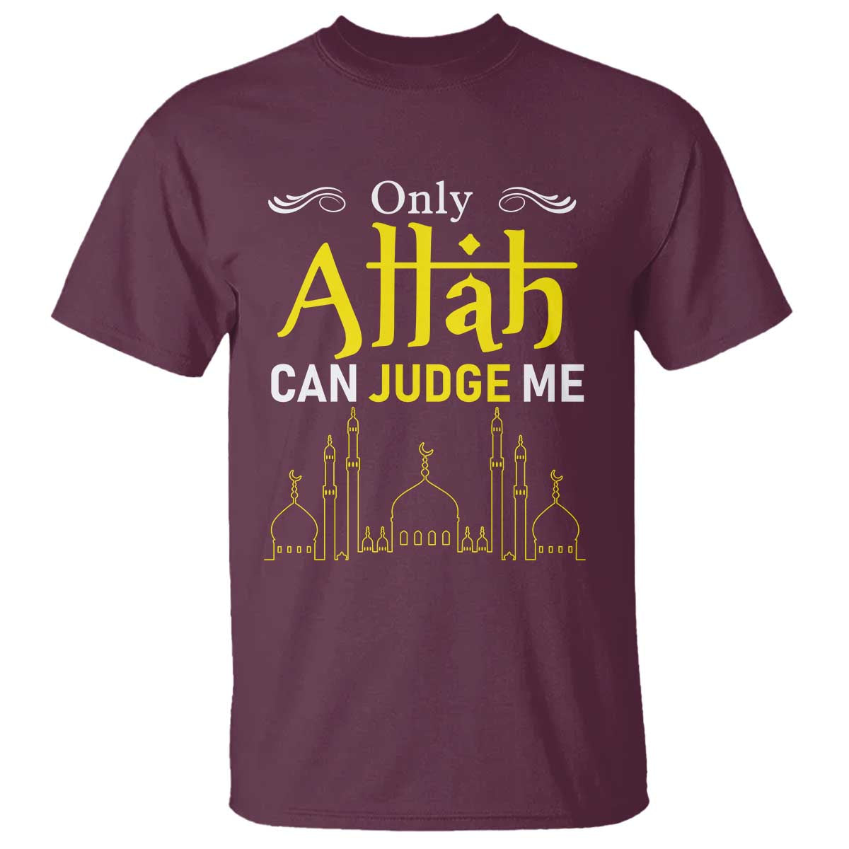 Only Allah Can Judge Me T Shirt Islamic Muslim Ramadan Eid TS02 Maroon Print Your Wear