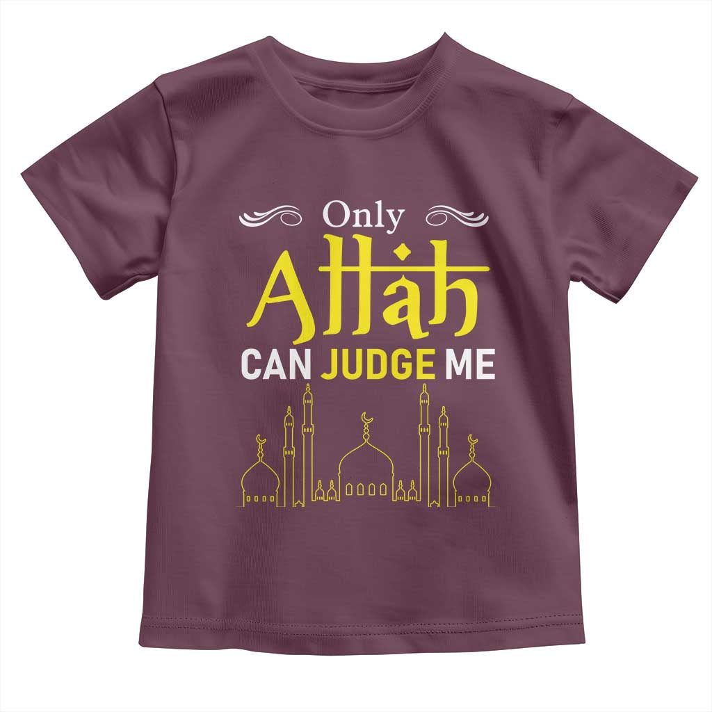 Only Allah Can Judge Me Toddler T Shirt Islamic Muslim Ramadan Eid TS02 Maroon Print Your Wear