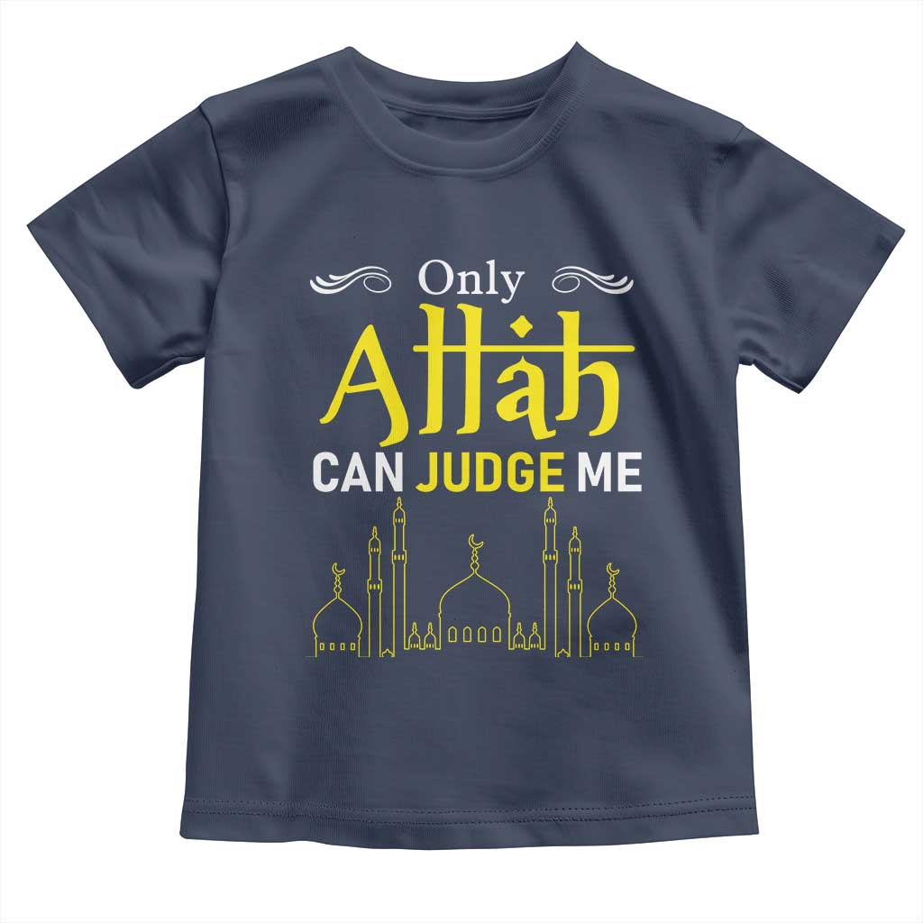 Only Allah Can Judge Me Toddler T Shirt Islamic Muslim Ramadan Eid TS02 Navy Print Your Wear