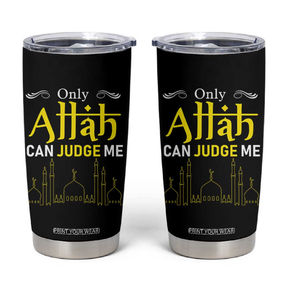 Only Allah Can Judge Me Tumbler Cup Islamic Muslim Ramadan Eid TS02 Black Print Your Wear