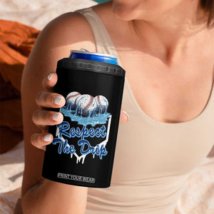 Respect The Drip Baseball 4 in 1 Can Cooler Tumbler Driping Ice Cream Sport Lover TS02 Print Your Wear