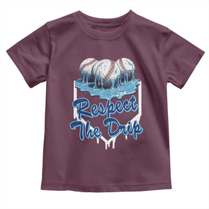 Respect The Drip Baseball Toddler T Shirt Driping Ice Cream Sport Lover TS02 Maroon Print Your Wear