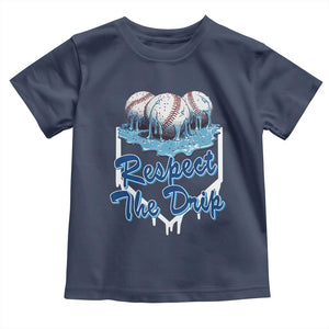Respect The Drip Baseball Toddler T Shirt Driping Ice Cream Sport Lover TS02 Navy Print Your Wear