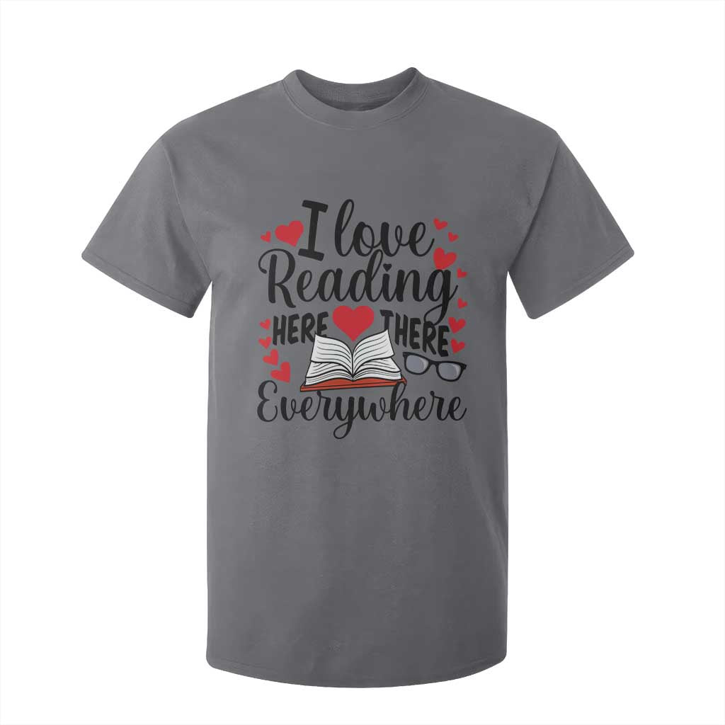 I Love Reading Here There Anywhere T Shirt For Kid Reading Month Across America TS02 Charcoal Print Your Wear