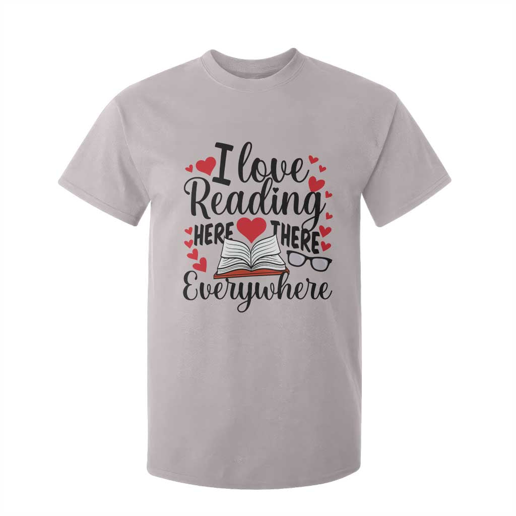 I Love Reading Here There Anywhere T Shirt For Kid Reading Month Across America TS02 Ice Gray Print Your Wear