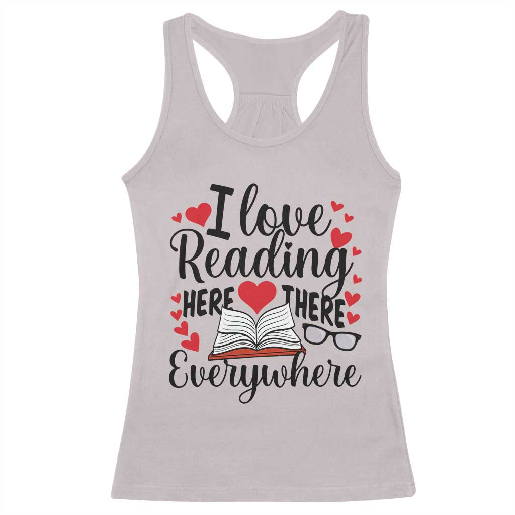 I Love Reading Here There Anywhere Racerback Tank Top Reading Month Across America TS02 Ice Gray Print Your Wear