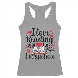 I Love Reading Here There Anywhere Racerback Tank Top Reading Month Across America TS02 Sport Gray Print Your Wear