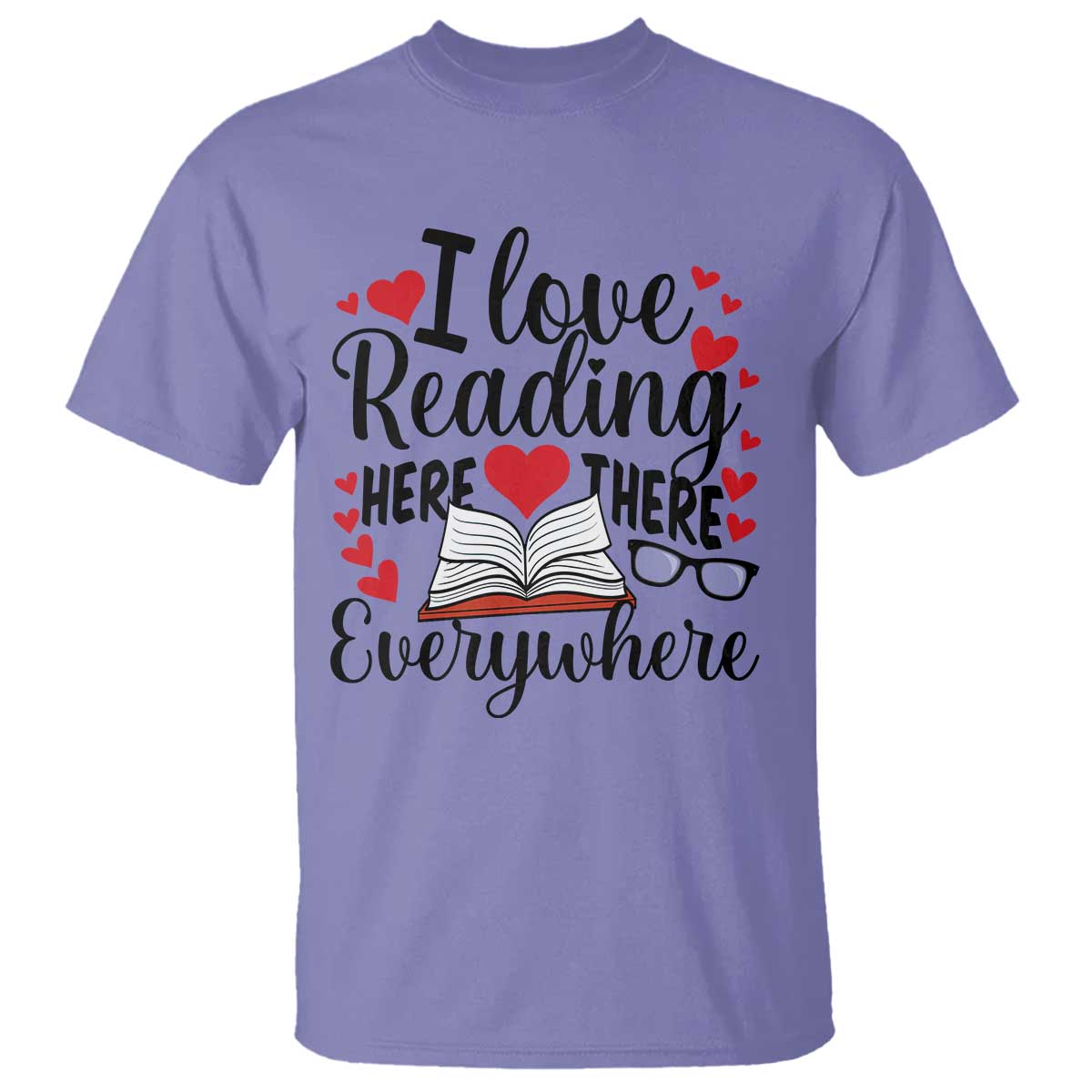 I Love Reading Here There Anywhere T Shirt Reading Month Across America TS02 Violet Print Your Wear