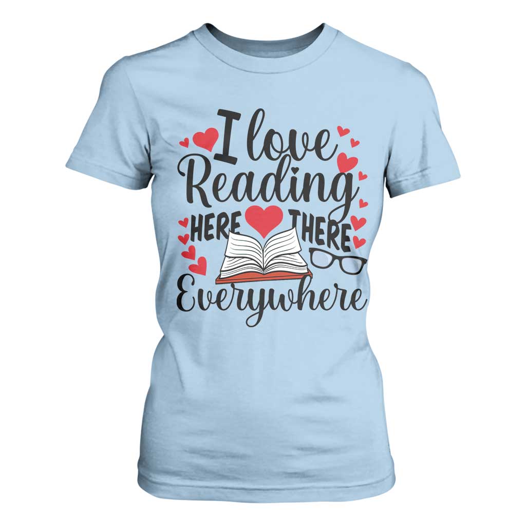 I Love Reading Here There Anywhere T Shirt For Women Reading Month Across America TS02 Light Blue Print Your Wear