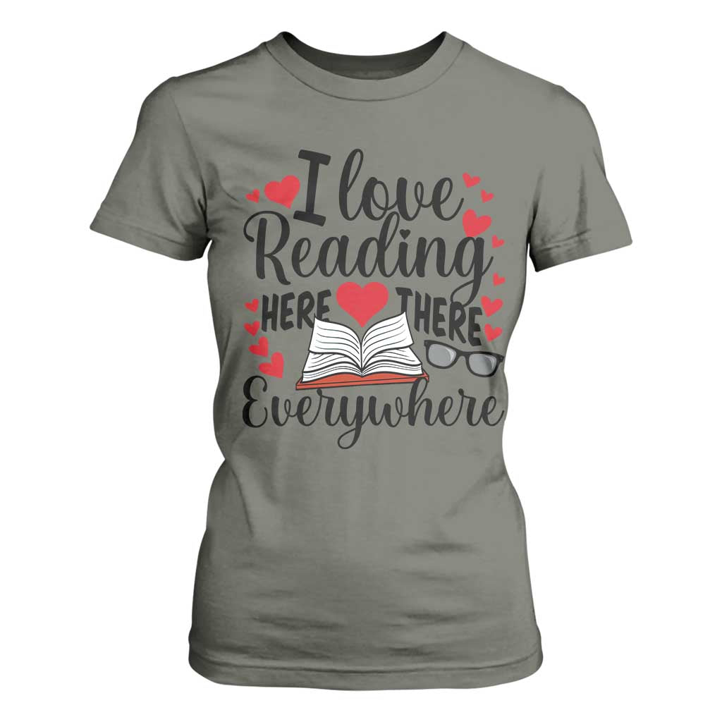 I Love Reading Here There Anywhere T Shirt For Women Reading Month Across America TS02 Military Green Print Your Wear
