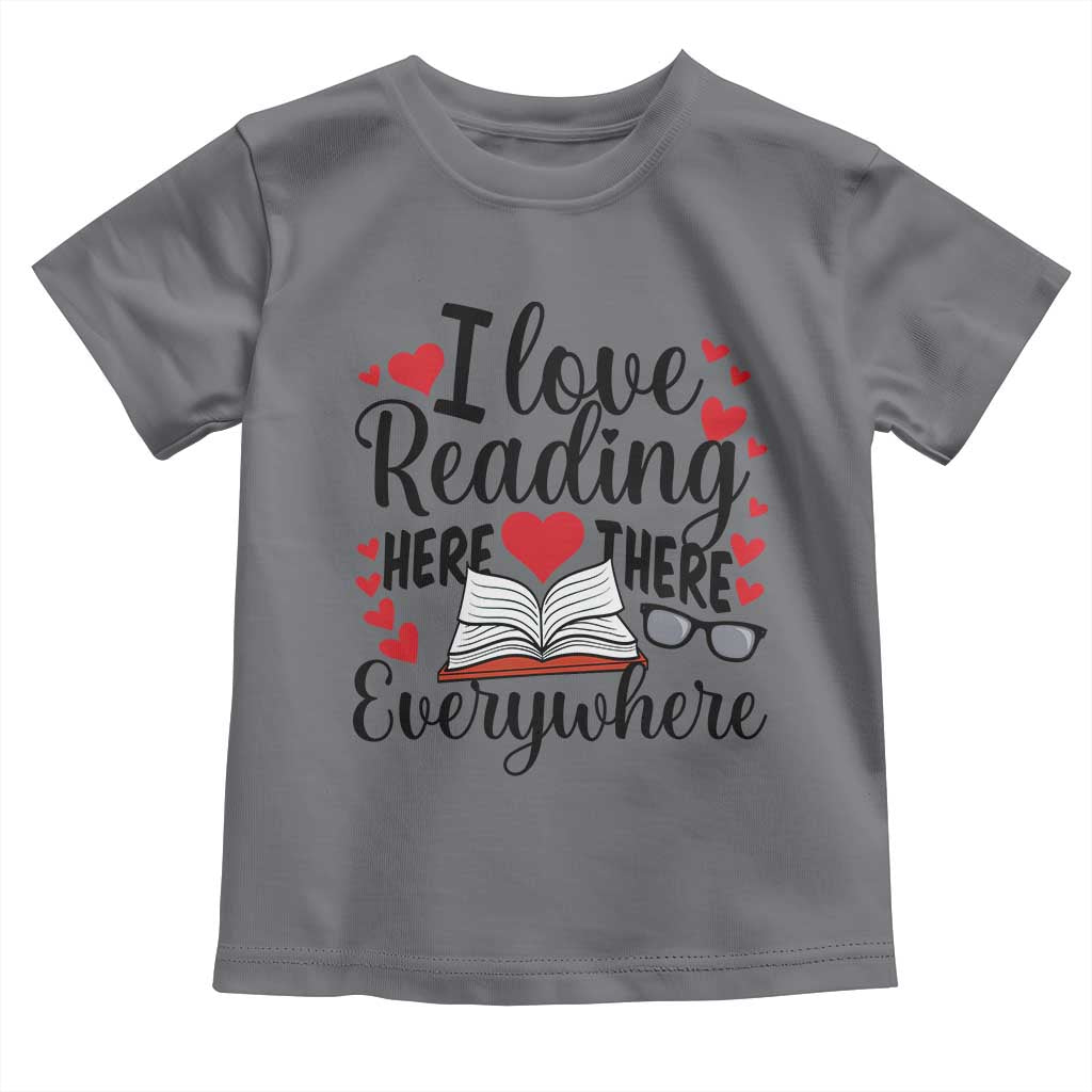 I Love Reading Here There Anywhere Toddler T Shirt Reading Month Across America TS02 Charcoal Print Your Wear