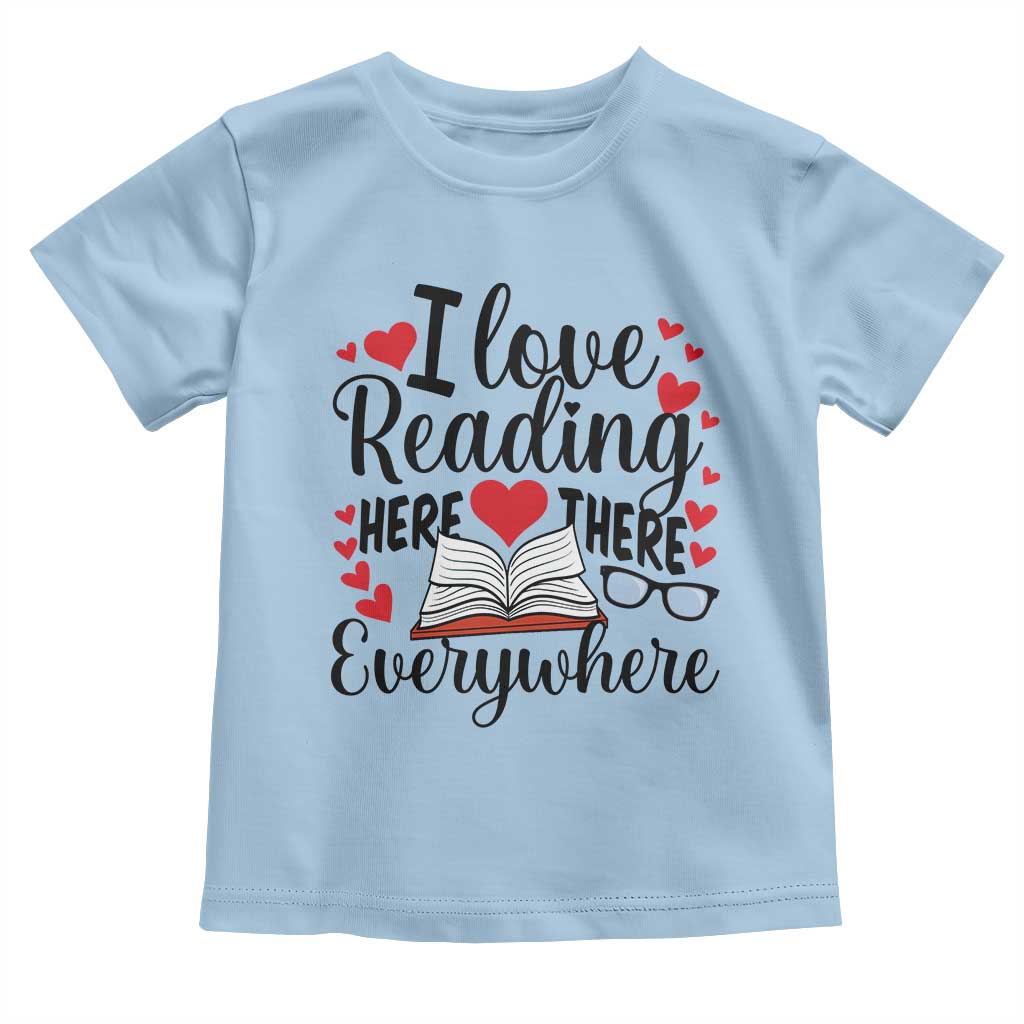 I Love Reading Here There Anywhere Toddler T Shirt Reading Month Across America TS02 Light Blue Print Your Wear